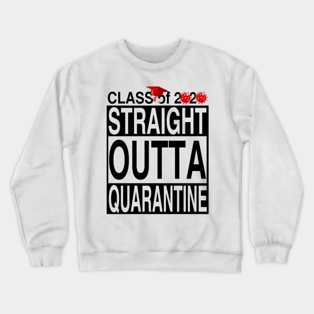 Class of 2020 for everyone quarantined thanks to Coronavirus (Covid-19) pandemic. Crewneck Sweatshirt by Aloha Designs